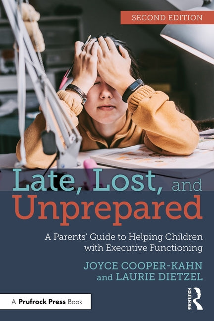 Late, Lost, and Unprepared: A Parents' Guide to Helping Children with Executive Functioning - Paperback by Books by splitShops