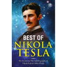 The Inventions, Researches, and Writings of Nikola Tesla: - My Inventions: The Autobiography of Nikola Tesla; Experiments With Alternate Currents of H