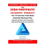 The Zero-Footprint Lockdown Workout: The 10 Exercise Total-Body Essential Workout Plan to Exercise Anywhere and Everywhere With Scientifically Proven