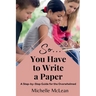 So You Have to Write a Paper