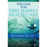 The Case for Free Market Healthcare