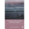 The Search for Meaning in Psychotherapy: Spiritual Practice, the Apophatic Way and Bion