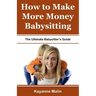 How to Make More Money Babysitting: The Ultimate Babysitter's Guide