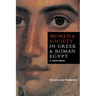 Women and Society in Greek and Roman Egypt: A Sourcebook
