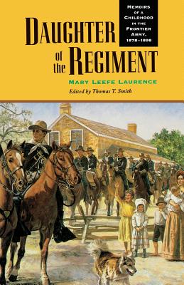 Daughter of the Regiment: Memoirs of a Childhood in the Frontier Army, 1878-1898 - Paperback by Books by splitShops