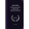 Indian Battles: With Incidents in the Early History of New England; Containing Thrilling and Stirring Narratives of Battles, Captiviti