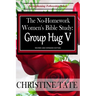 The No-Homework Women's Bible Study: Group Hug V