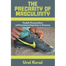 The Precarity of Masculinity: Football, Pentecostalism, and Transnational Aspirations in Cameroon