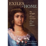 Exiles at Home: The Struggle to Become American in Creole New Orleans