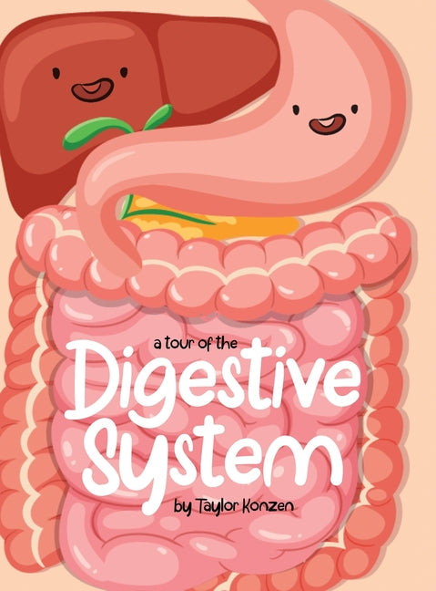 A Tour Of The Digestive System - Hardcover by Books by splitShops