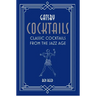 Gatsby Cocktails: Classic Cocktails from the Jazz Age