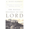 The Battle Belongs to the Lord: The Power of Scripture for Defending Our Faith
