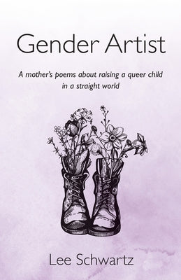 Gender Artist: A mother's poems about raising a queer child in a straight world - Paperback by Books by splitShops