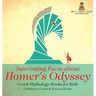 Interesting Facts about Homer's Odyssey - Greek Mythology Books for Kids Children's Greek & Roman Books
