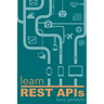 Learn REST APIs: Your guide to how to find, learn, and connect to the REST APIs that powers the Internet of Things revolution.