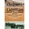 The Conquest of German South-West Africa, 1914-1915: A Comprehensive First-Hand Account and History by Two South African Correspondents