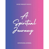A Spiritual Journey: Devotional Journal