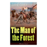 The Man of the Forest (Western Classic): Wild West Adventure