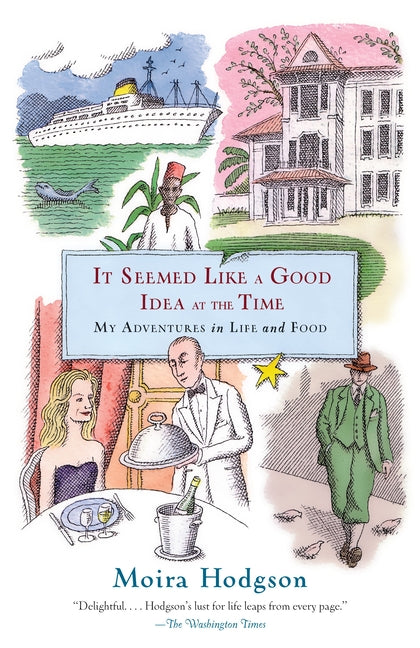 It Seemed Like a Good Idea at the Time: My Adventures in Life and Food - Paperback by Books by splitShops