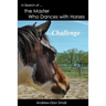 In Search of the Master Who Dances with Horses: Challenge