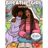 Breathe, Girl: A Self-Care Coloring Book for Black Women Featuring Cozy, Relaxing, and Empowering Sisterhood Moments