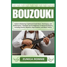 Bouzouki: Guide to Mastering Traditional Greek Music, Techniques, and Performance - Essential Tips for Beginners to Advanced Pla