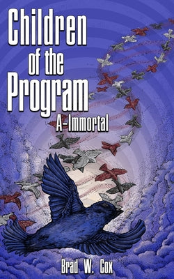 Children of the Program: A-Immortal - Paperback by Books by splitShops