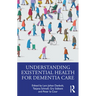 Understanding Existential Health for Dementia Care