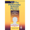 The Philosophy Behind Physics
