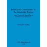 Post-Glacial Communities in the Cambridge Region: Some Theoretical Approaches to Settlement and Subsistence