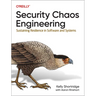 Security Chaos Engineering: Sustaining Resilience in Software and Systems