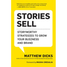 Stories Sell: Storyworthy Strategies to Grow Your Business and Brand