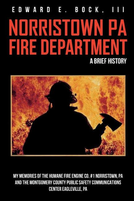 Norristown, PA Fire Department A Brief History - Paperback by Books by splitShops