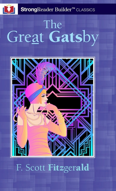 The Great Gatsby (Annotated): A StrongReader Builder(TM) Classic for Dyslexic and Struggling Readers - Hardcover by Books by splitShops