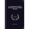 An Introduction To Paper Electrophoresis And Related Methods