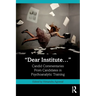 "Dear Institute...": Candid Commentaries from Candidates in Psychoanalytic Training
