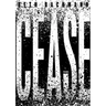 Cease