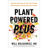Plant Powered Plus: Activate the Power of Your Gut to Tame Inflammation and Reclaim Your Health