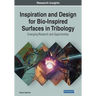 Inspiration and Design for Bio-Inspired Surfaces in Tribology: Emerging Research and Opportunities