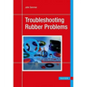 Troubleshooting Rubber Problems