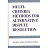 Multi-Criteria Methods for Alternative Dispute Resolution: With Microcomputer Software Applications