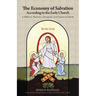 The Economy of Salvation According to the Early Church: A Biblical, Patristic, Liturgical, and Canonical Study