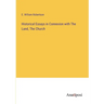 Historical Essays in Connexion with The Land, The Church