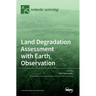 Land Degradation Assessment with Earth Observation