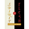 Spirit Vs. Flesh: A Constant Battle
