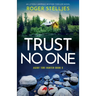Trust No One: An utterly gripping mystery thriller novel