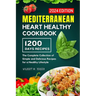 Mediterranean Heart Healthy Cookbook: The Complete Collection of Simple and Delicious Recipes for a Healthy Lifestyle