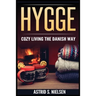 Hygge: Cozy Living The Danish Way