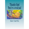 Thanks God: You're a real pal