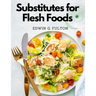 Substitutes for Flesh Foods: Vegetarian Cookbook